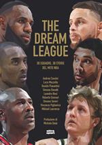 The Dream League. 30 squadre, 30 storie del mito NBA