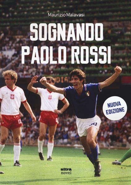 Sognando Paolo Rossi - Maurizio Malavasi - copertina