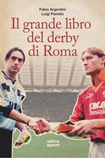 Il grande libro del derby di Roma