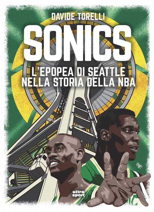 Sonics. L'epopea di Seattle nella storia dell'NBA - Davide Torelli - copertina