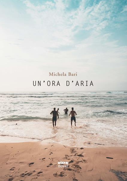 Un'ora d'aria - Michela Bari - copertina