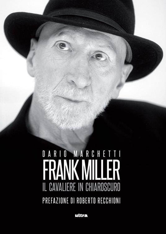 Frank Miller. Il cavaliere in chiaroscuro - Dario Marchetti - copertina