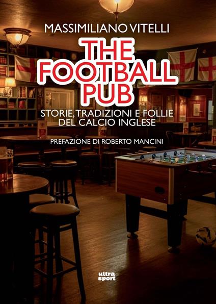 The football pub. Storie, tradizioni e follie del calcio inglese - Massimiliano Vitelli - copertina