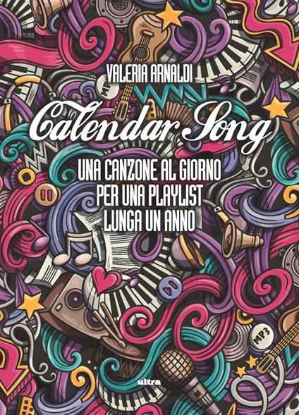 Calendar song. Una canzone al giorno per una playlist lunga un anno - Valeria Arnaldi - copertina