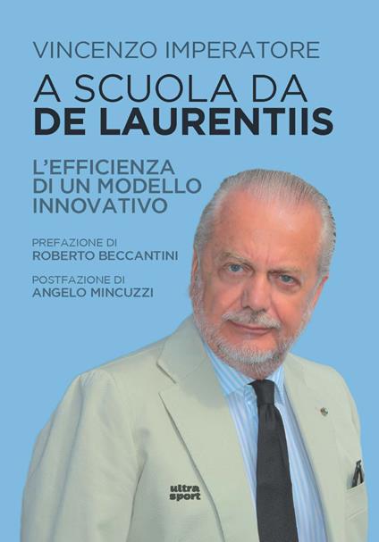 A scuola da De Laurentiis. L'efficienza di un modello innovativo - Vincenzo Imperatore - copertina