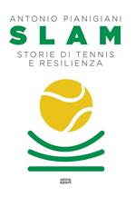 Slam. Storie di tennis e resilienza