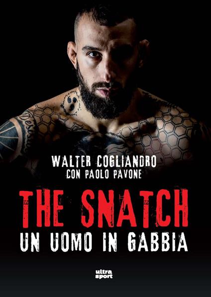The snatch. Un uomo in gabbia - Walter Cogliandro,Paolo Pavone - copertina
