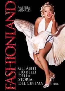 Libro Fashionland. Gli abiti più belli della storia del cinema. Ediz. a colori Valeria Arnaldi
