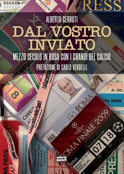 Dal vostro inviato. Mezzo secolo con i grandi del calcio - Alberto Cerruti - copertina