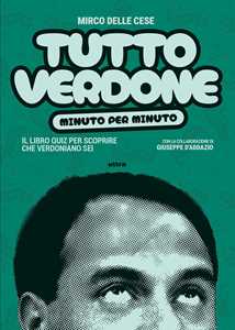 Libro Tutto Verdone minuto per minuto. Il libro quiz per scoprire che verdoniano sei Mirco Delle Cese