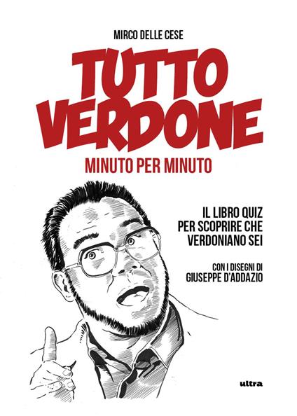 Tutto Verdone minuto per minuto. Il libro quiz per scoprire che verodniano sei - Mirco Delle Cese - copertina