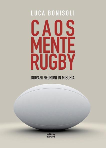 Caos, mente, rugby - Luca Bonisoli - ebook