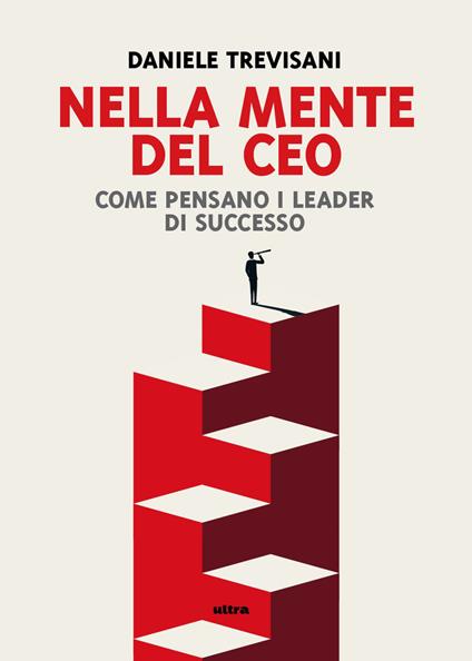 Nella mente del CEO. Come pensano i leader di successo - Daniele Trevisani - copertina