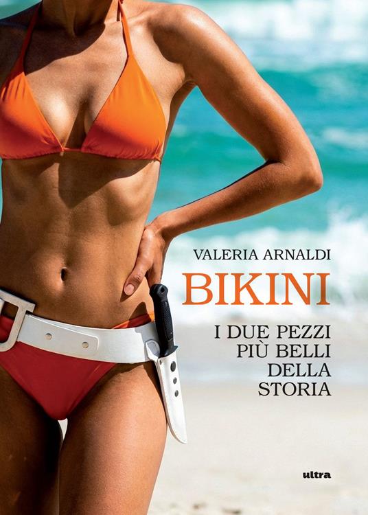 Bikini. I due pezzi più belli della storia - Valeria Arnaldi - ebook