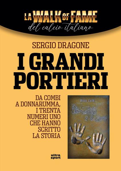 I grandi portieri. Da Combi a Donnarumma, i trenta Numeri Uno che hanno scritto la storia - Sergio Dragone - ebook