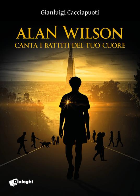 Alan Wilson. Canta i battiti del tuo cuore - Gianluigi Cacciapuoti - copertina