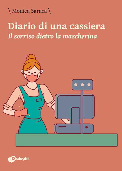 Diario di una cassiera. Il sorriso dietro la mascherina - Monica Saraca - copertina