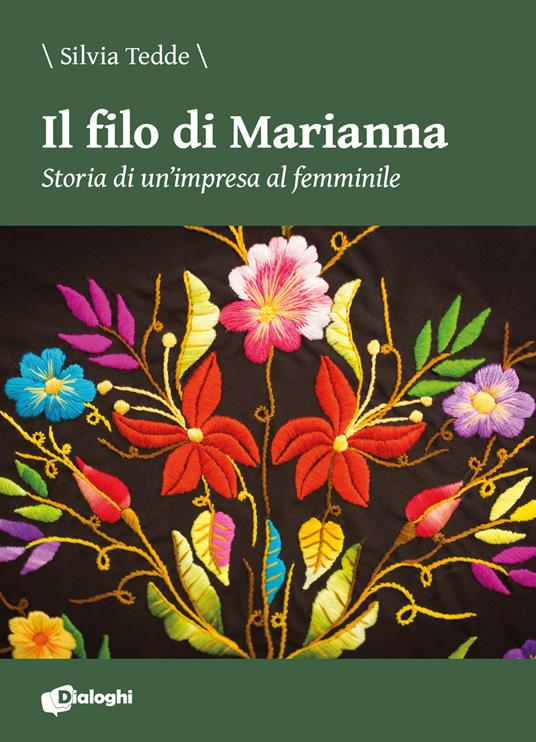 Il filo di Marianna. Storia di un'impresa al femminile - Silvia Tedde - copertina