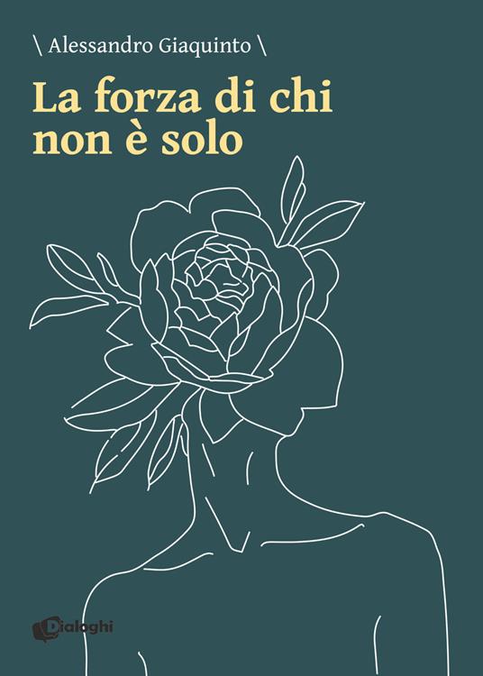 La forza di chi non è solo - Alessandro Giaquinto - copertina