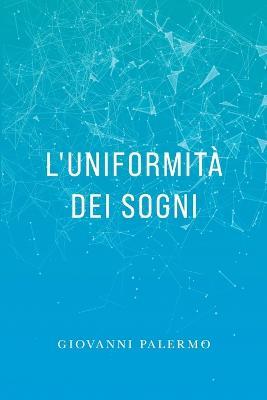 L'uniformità dei sogni - Giovanni Scolieri - copertina