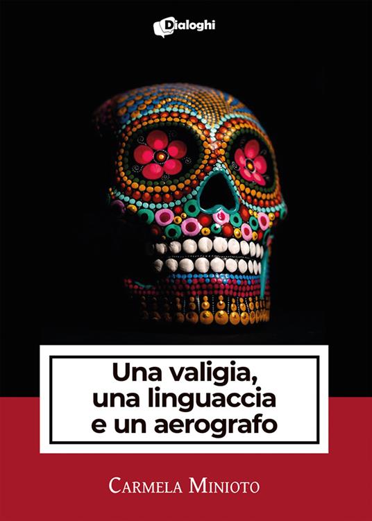 Una valigia, una linguaccia e un aerografo - Carmela Minioto - copertina