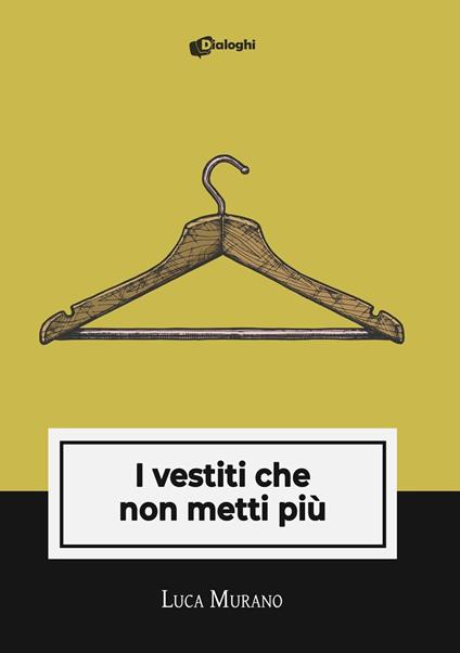 I vestiti che non metti più - Luca Murano - copertina