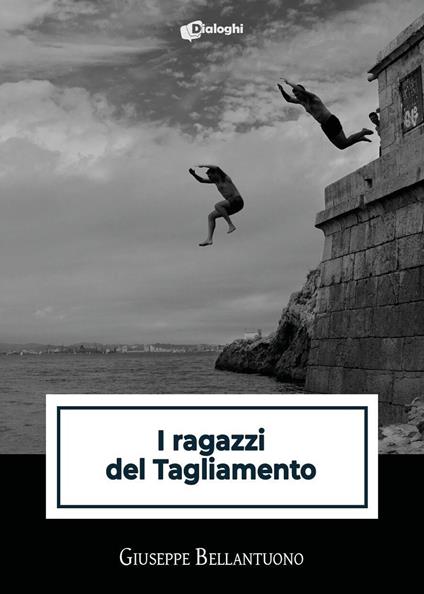 I ragazzi del Tagliamento - Giuseppe Bellantuono - copertina