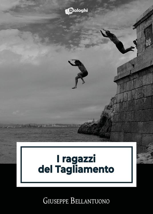 I ragazzi del Tagliamento - Giuseppe Bellantuono - copertina
