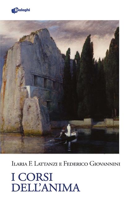 I corsi dell'anima - Ilaria F. Lattanzi,Federico Giovannini - copertina