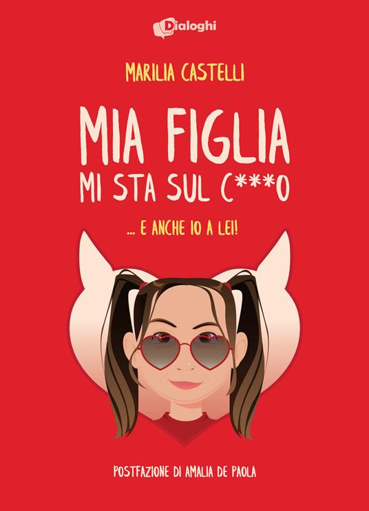 Mia figlia mi sta sul c***o... e anche io a lei! - Marilia Castelli - copertina