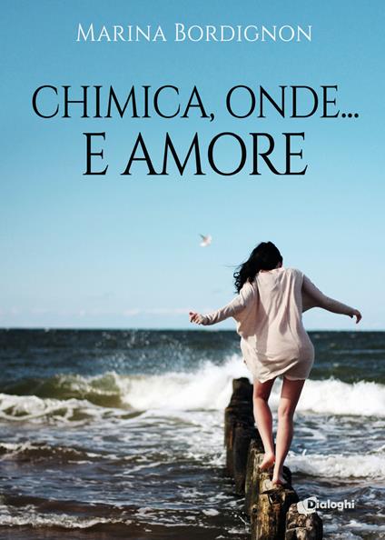 Chimica, onde... e amore - Marina Bordignon - copertina