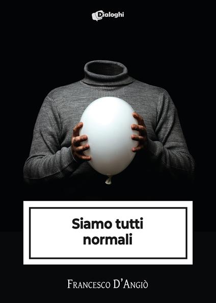 Siamo tutti normali - Francesco D'Angiò - copertina