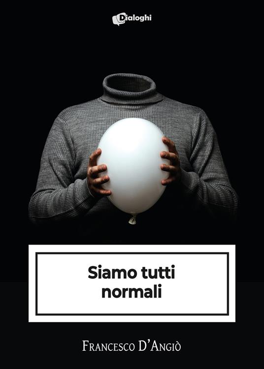Siamo tutti normali - Francesco D'Angiò - copertina