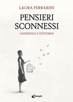 Pensieri sconnessi. Anoressia e dintorni