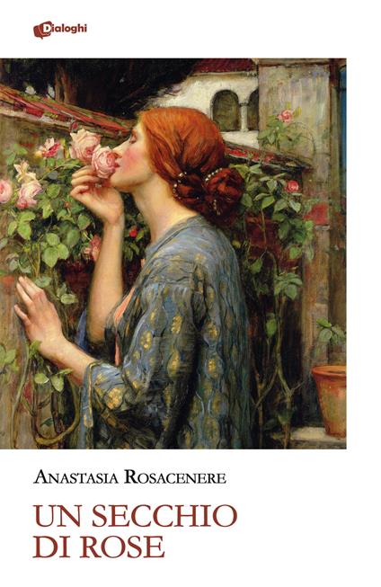 Un secchio di rose - Anastasia Rosacenere - copertina