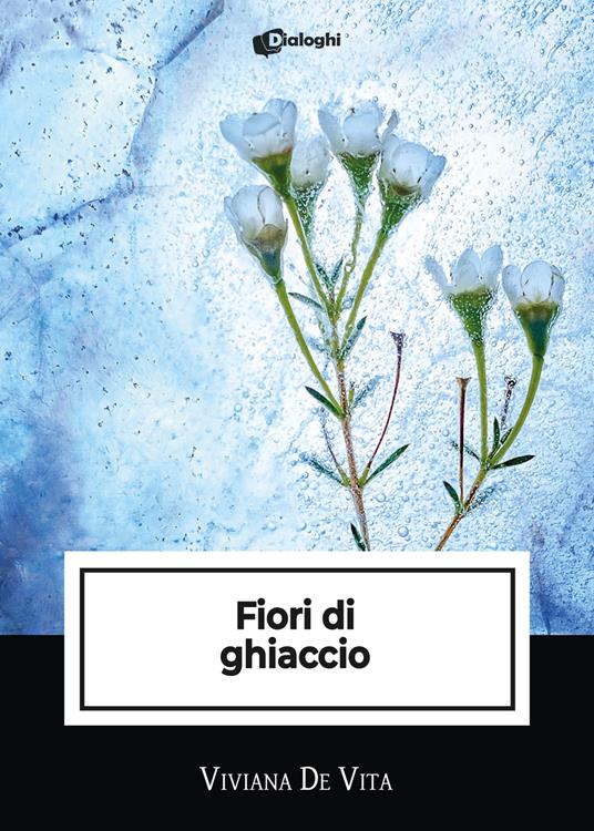 Fiori di ghiaccio - Viviana De Vita - copertina