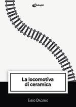 La locomotiva di ceramica