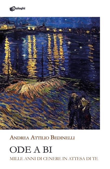 Ode a Bi. Mille anni di cenere in attesa di te - Andrea Attilio Bedinelli - copertina