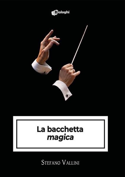 La bacchetta «magica» - Stefano Vallini - copertina