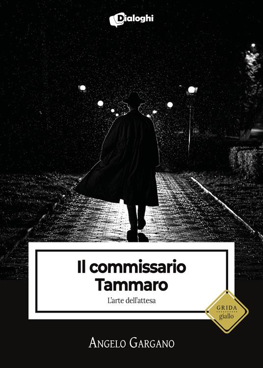 Il commissario Tammaro. L'arte dell'attesa - Angelo Gargano - copertina