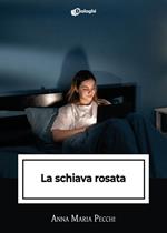 La schiava rosata