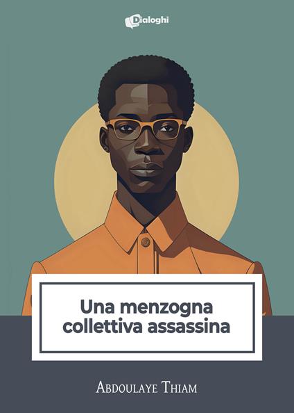 Una menzogna collettiva assassina - Abdoulaye Thiam - copertina