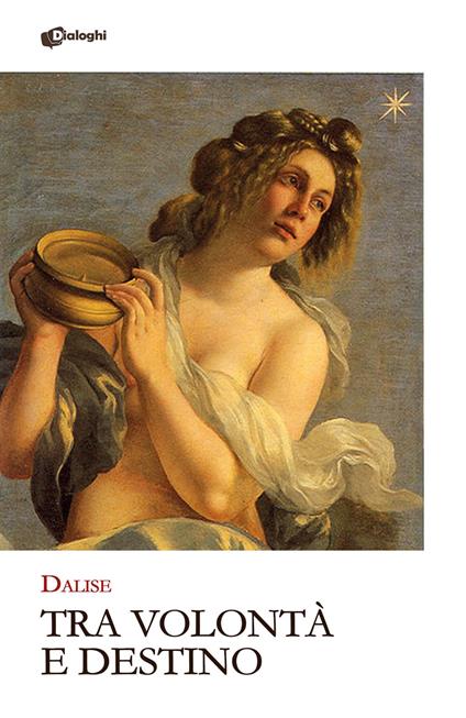 Tra volontà e destino - Dalise - copertina