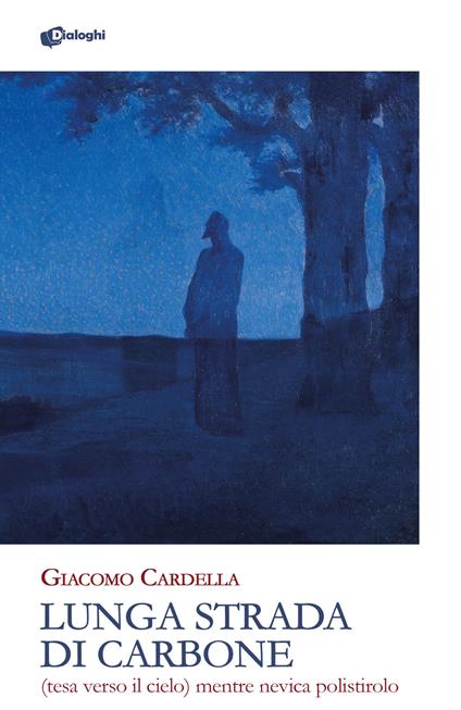 Lunga strada di carbone. (tesa verso il cielo) mentre nevica polistirolo - Giacomo Cardella - copertina