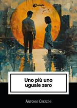 Uno più uno uguale zero