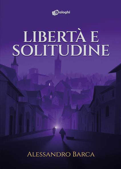 Libertà e solitudine - Alessandro Barca - copertina