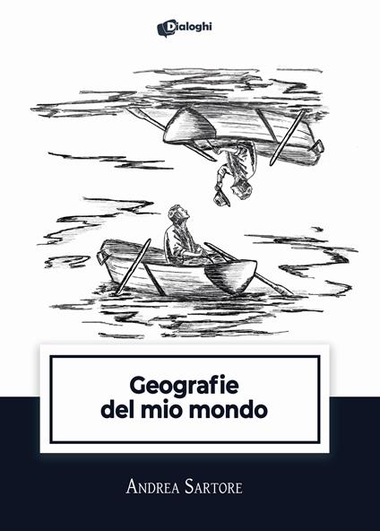 Geografie del mio mondo - Andrea Sartore - copertina