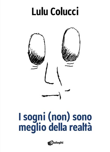 I sogni (non) sono meglio della realtà - Lulu Colucci - copertina