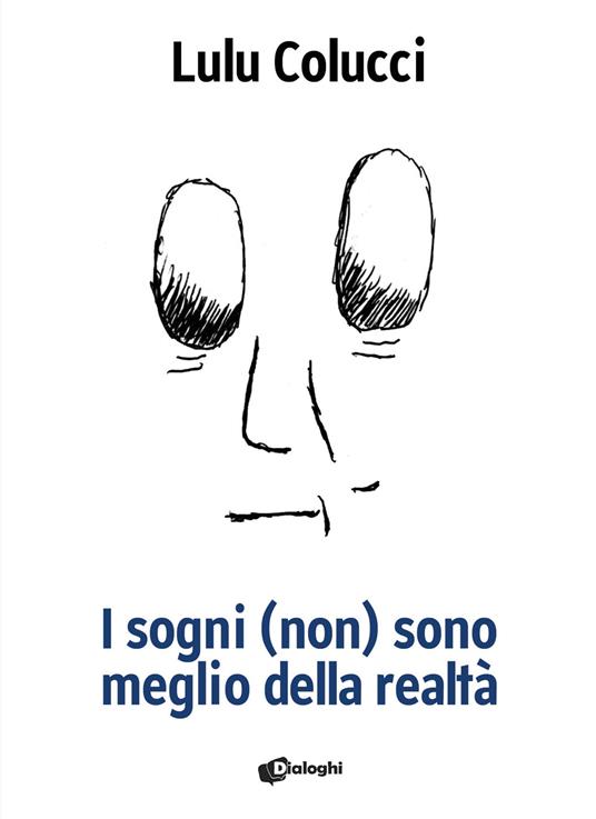I sogni (non) sono meglio della realtà - Lulu Colucci - copertina
