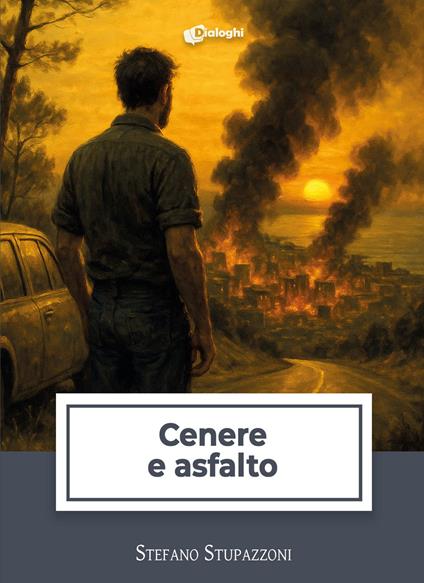 Cenere e asfalto - Stefano Stupazzoni - copertina